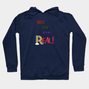 First step is to be real Hoodie